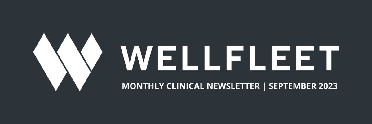 Wellfleet Monthly Clinical Newsletter - September 2023