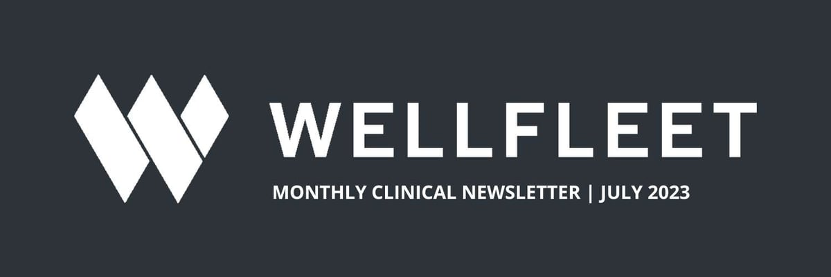 Wllfleet Monthly Clinical Newsletter July 2023