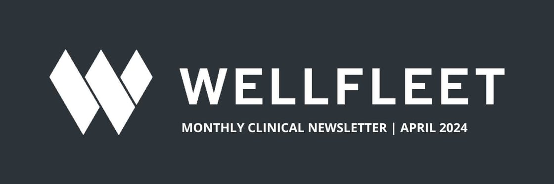 Wellfleet April 24 Clinical Newsletter 