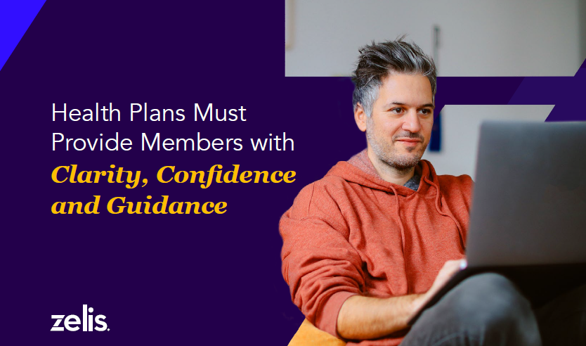 Zelis Whitepaper - health plans must provide members with clarity, confidence, and guidande